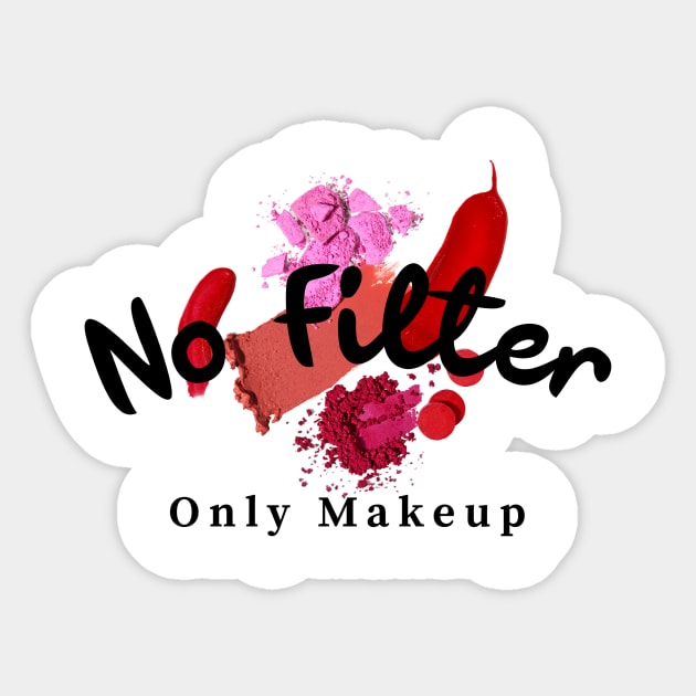 No filter only makeup Sticker by Designedinink